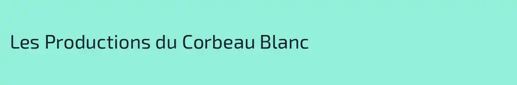 Les Productions du Corbeau Blanc
